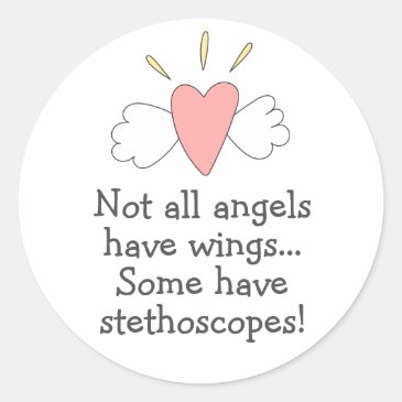 Not All Angels Have Wings Some have Stethoscopes