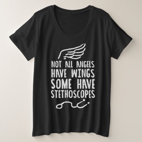 Not All Angels Have Wings Stethoscopes t_shirt