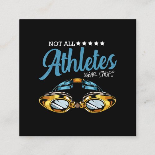 Not All Athletes Wear Shoes Funny Swimming Swimmer Square Business Card