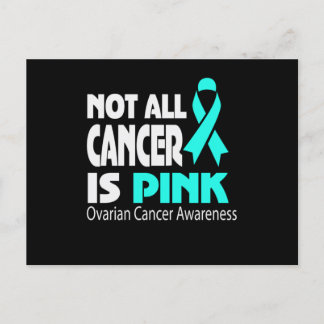 Not All Cancer Is Pink Ovarian Cancer Awareness Announcement Postcard