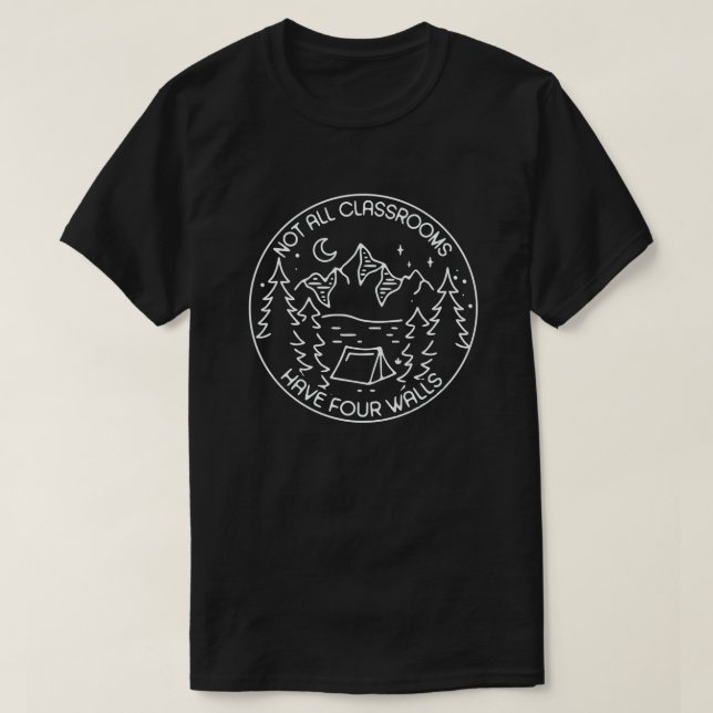 Not All Classrooms Have Four Walls Homeschool T-Shirt (Design Front)