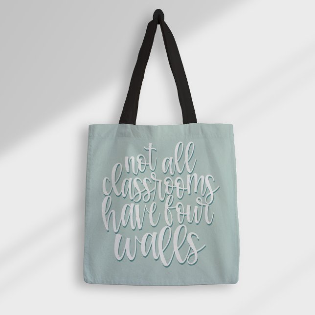 Not All Classrooms Have Four Walls Homeschool Tote Bag (Creator Uploaded)