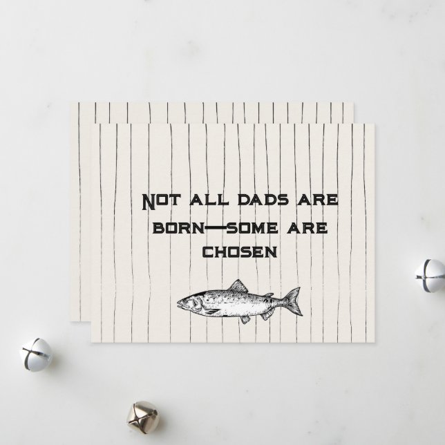 Not all dads are born—some are chosen holiday card (Front/Back In Situ)