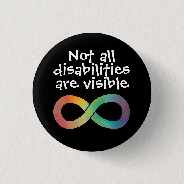 Not All Disabilities are Visible Autism Acceptance Button (Front)