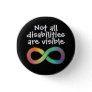 Not All Disabilities are Visible Autism Acceptance Button