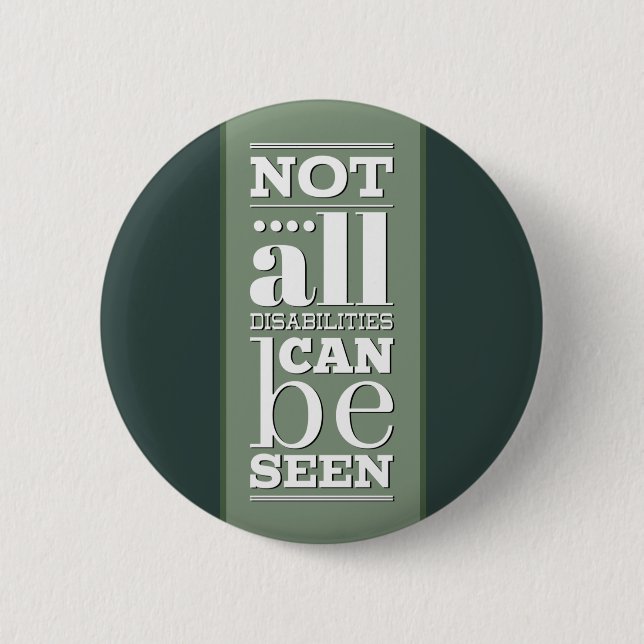 Not All Disabilities are Visible Button (Front)