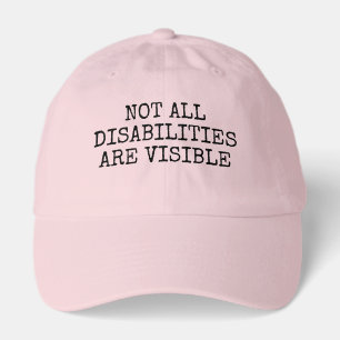 Not All Disabilities Are Visible Classic Positive Hat