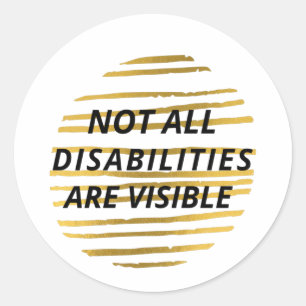 Not All Disabilities Are Visible Classic Round Sticker