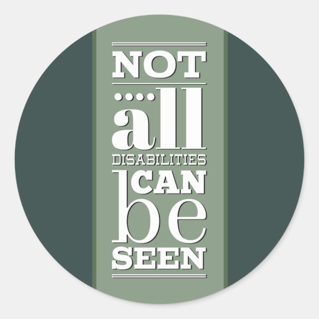 Not All Disabilities are Visible Classic Round Sticker (Front)