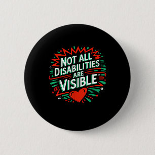 Not All Disabilities Are Visible Cool Invisible Di Button