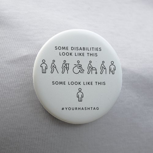 Not All Disabilities Are Visible Custom Hashtag Button