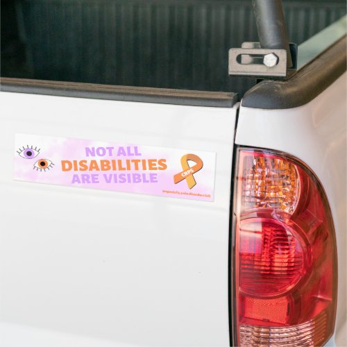 Not all disabilities are visible design for CRPS Bumper Sticker