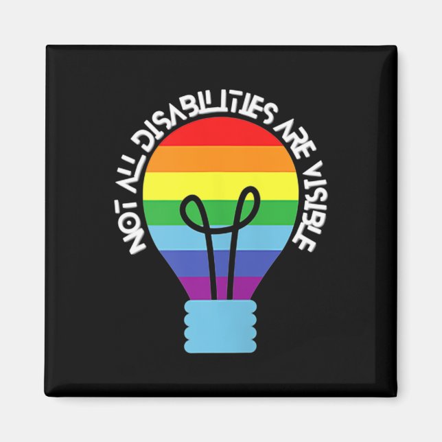 Not All Disabilities Are Visible  Disabilities Awa Magnet (Front)