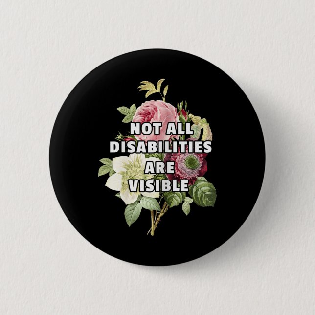 Not All Disabilities Are Visible Fibromyalgia Chro Button (Front)