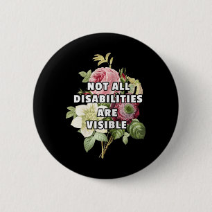 Not All Disabilities Are Visible Fibromyalgia Chro Button