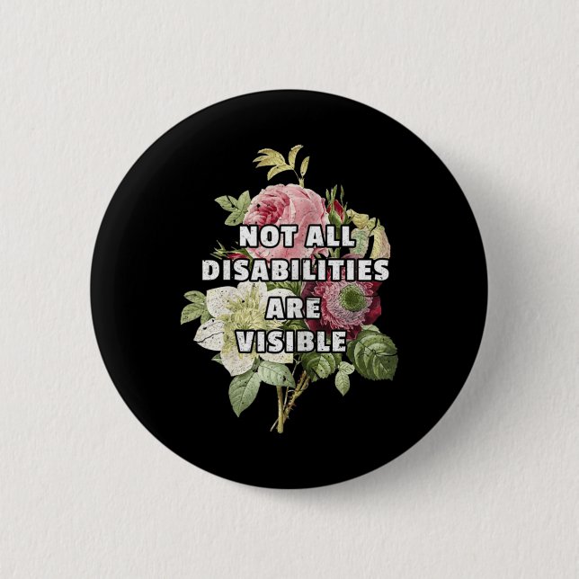 Not All Disabilities Are Visible Fibromyalgia Fibr Button (Front)