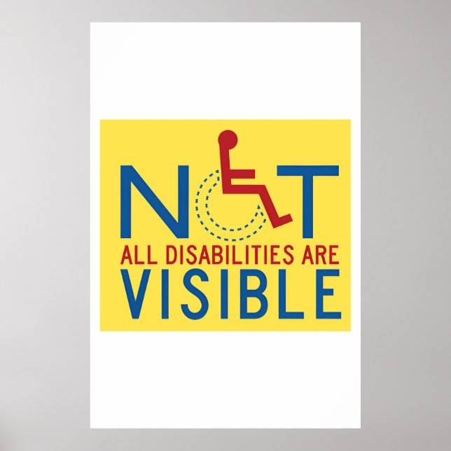 Not All Disabilities Are Visible graphic Poster (Front)