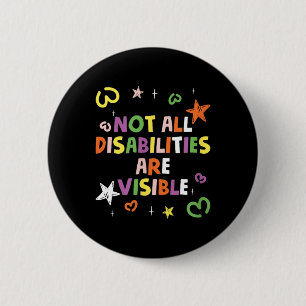 Not All Disabilities Are Visible Handicapped Aware Button