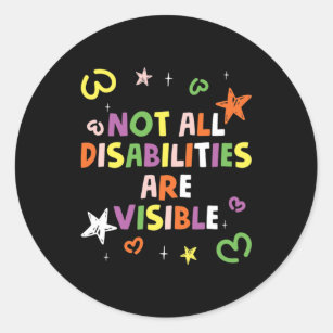 Not All Disabilities Are Visible Handicapped Aware Classic Round Sticker