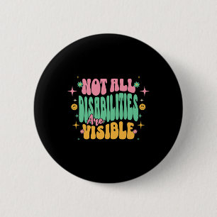 Not All Disabilities Are Visible Hidden Disability Button