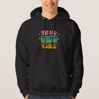 Not All Disabilities Are Visible Hidden Disability Hoodie