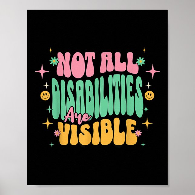 Not All Disabilities Are Visible Hidden Disability Poster (Front)