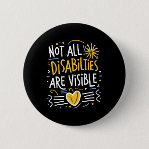 Not All Disabilities Are Visible Hidden Invisible Button
