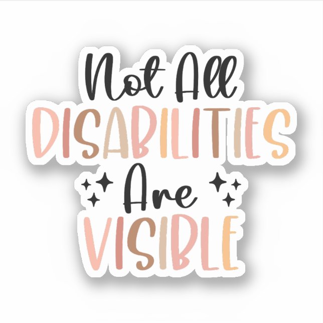 Not All Disabilities are visible Mental Health Sticker (Front)
