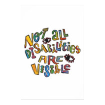 Not all Disabilities are Visible quote Poster
