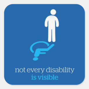 not all disabilities are visible square sticker