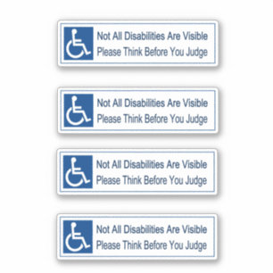 not all disabilities are visible think 4 sticker