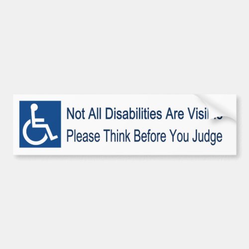 Not all disabilities are visible think bf u judge bumper sticker