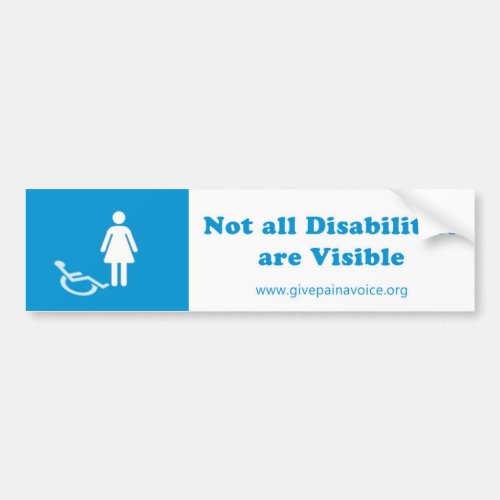 Not all Disabilities are Visible  Woman Bumper Sticker