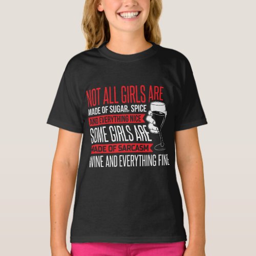 Not All Girls Are Made of Sugar and Spice T_Shirt
