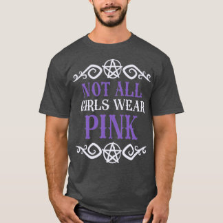 Not All Girls Wear Pink T-Shirt