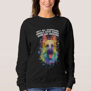 Not All Guardian Angels Have Wings German Shepherd Sweatshirt