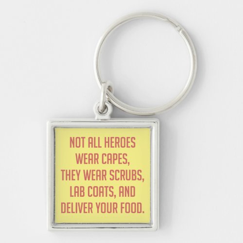 Not All Heroes Wear Capes Keychain