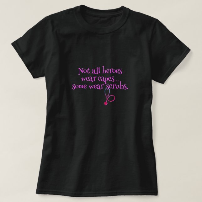 Not all Heroes Wear Capes... Medical T-Shirt (Design Front)