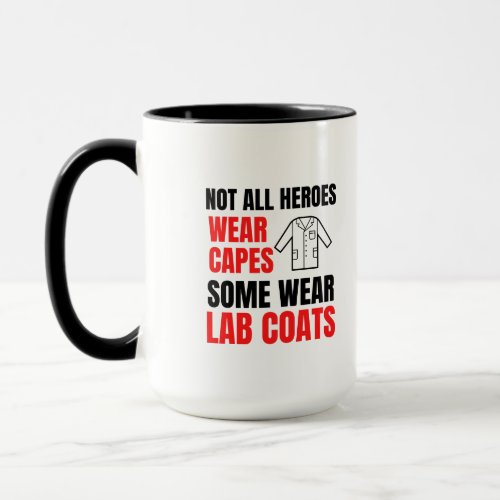 Not all heroes wear capes some wear lab coats mug