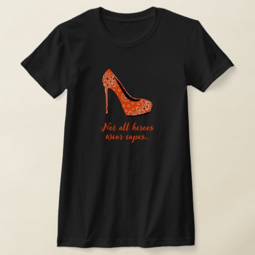 Not All Heroes Wear Capes Stiletto T_Shirt