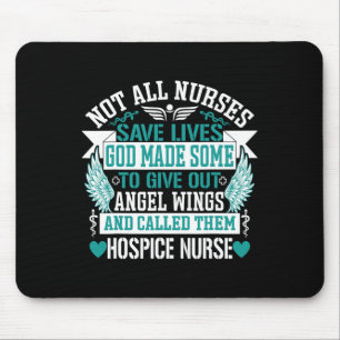 Not All Nurses Save Lives Called Them Hospice Nurs Mouse Pad