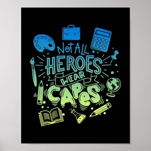 Not All Of Heroes Wear Capes School Supplies Poster
