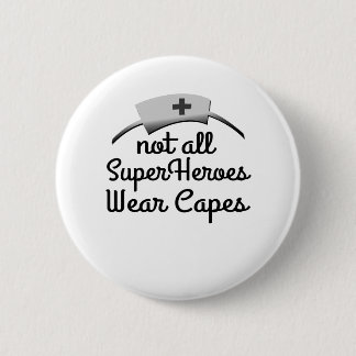 Not All Super Heroes Wear Capes Button