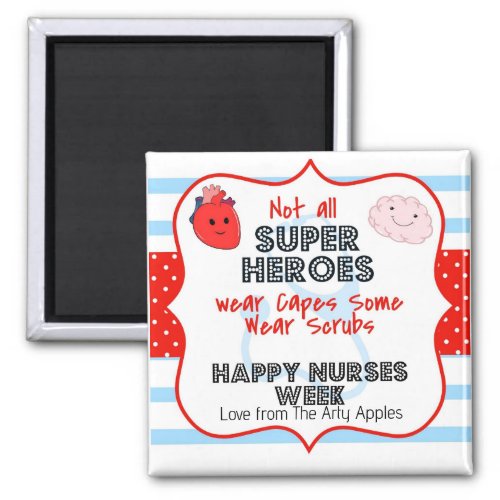 Not all super heroes wear capes nurse week fridge magnet