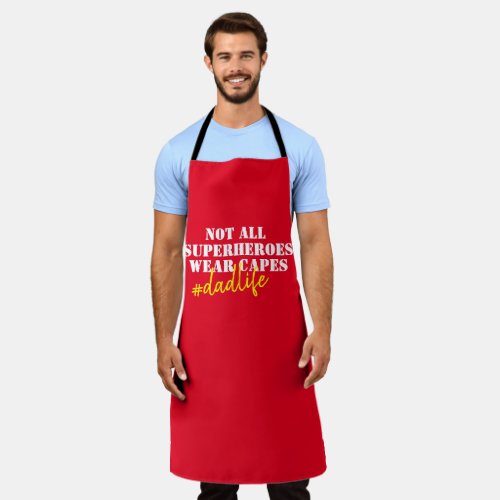 Not All Super Heros Wear Capes Red Dad Life Quotes Apron