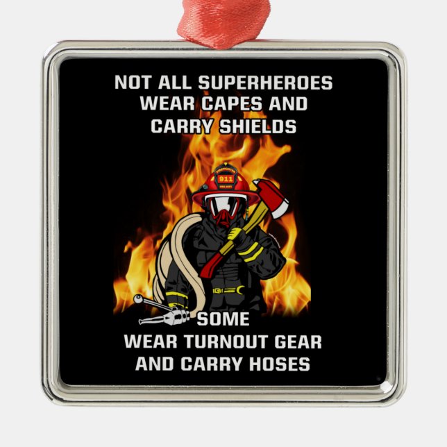 Not All Superheroes...Firefighter Metal Ornament (Front)
