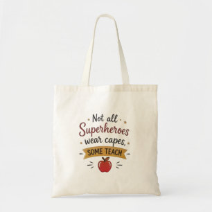 Not All Superheroes Some Teach Tote Bag