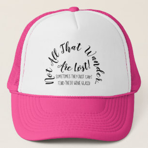 Not All That Wander Are Lost Hat Retirement Wine