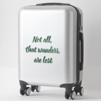 Not all that wanders are lost, fun typography sticker