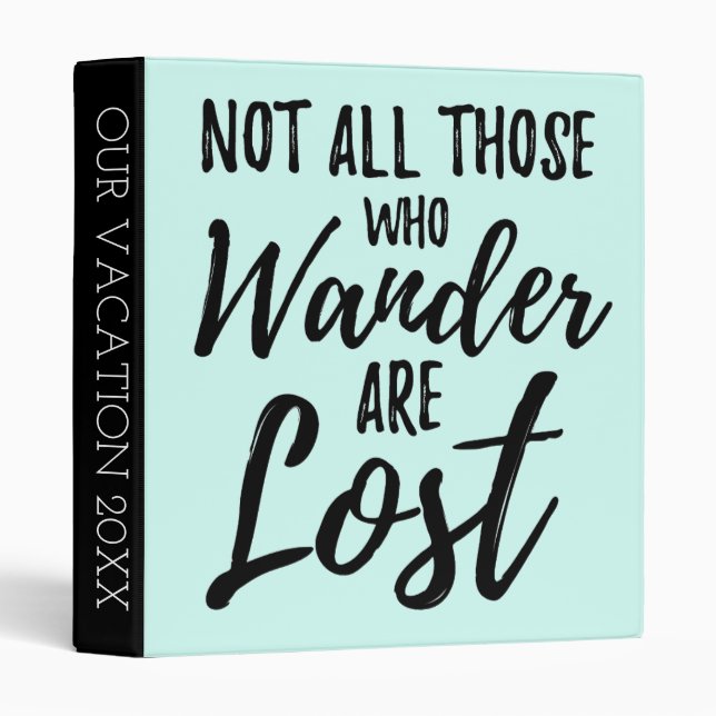 Not All Those Who Wander Are Lost Binder (Front/Spine)